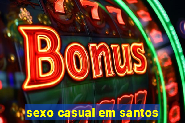 sexo casual em santos